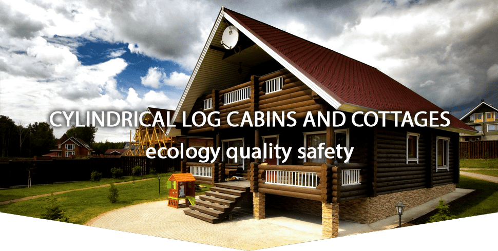 Cylindrical log cabins and cottages